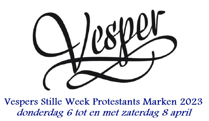 Vespers Stille Week Protestants Marken 2023