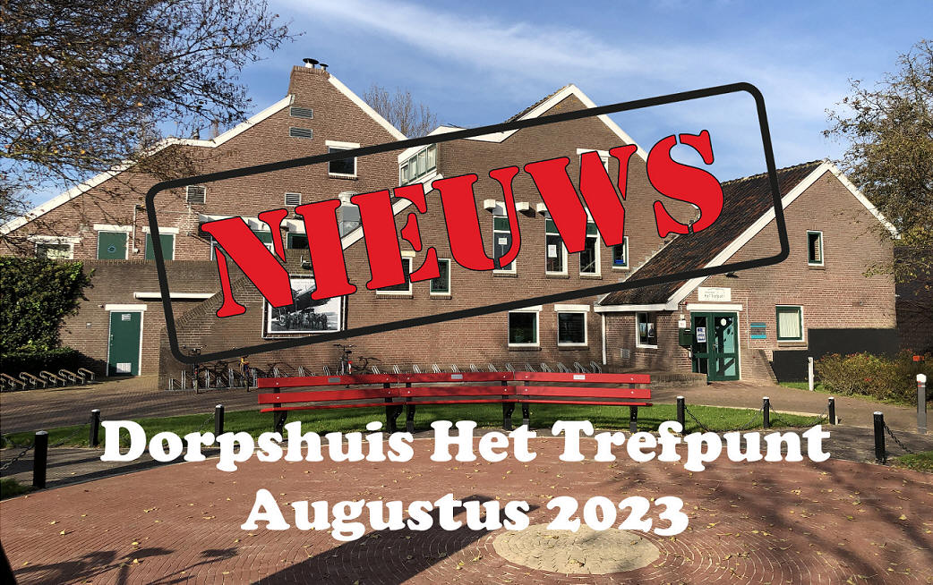 Nieuws van dorpshuis Het Trefpunt augustus 2023