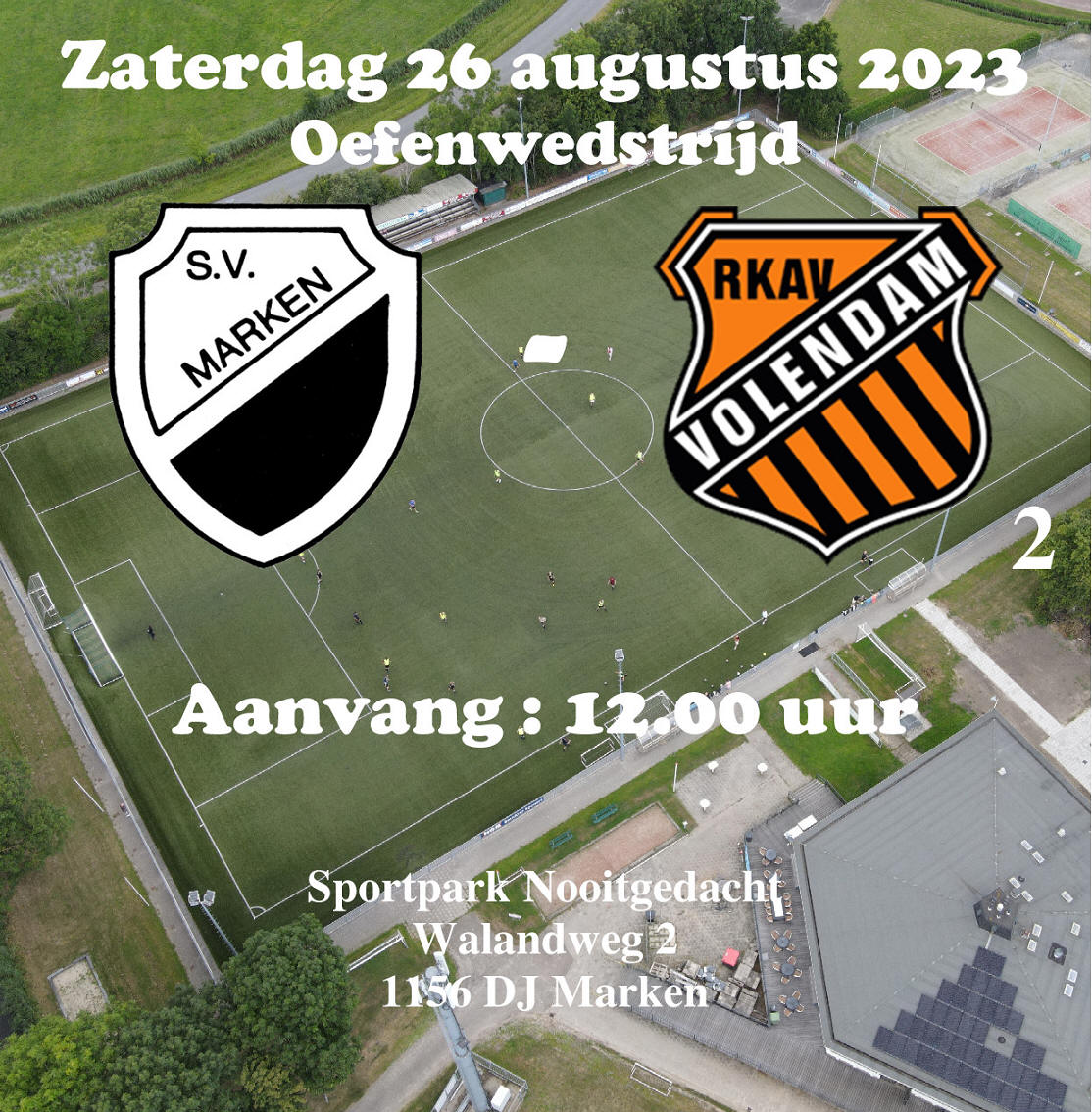 Zaterdag 26 augustus : Oefenwedstrijd S.V. Marken - RKAV Volendam 2