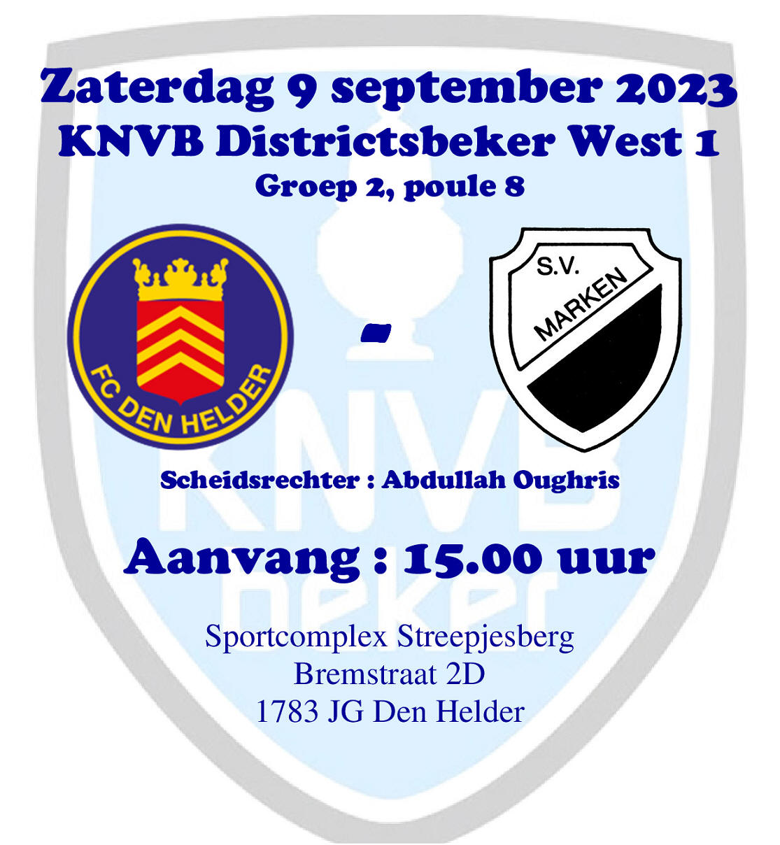 	Zaterdag 9 september : Bekerwedstrijd FC Den Helder - S.V. Marken