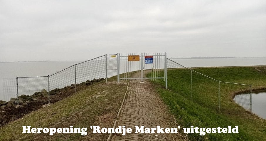 Heropening 'Rondje Marken' uitgesteld Dijkversterking Marken