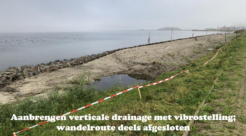 Aanbrengen verticale drainage met vibrostelling; wandelroute deels afgeslote