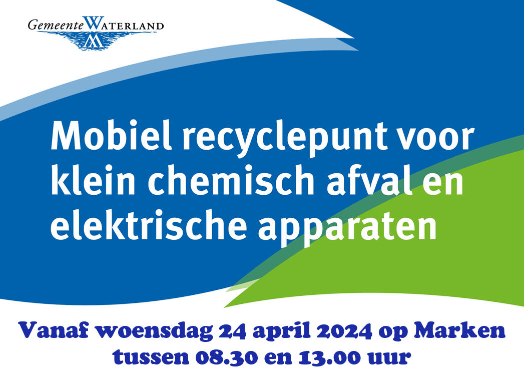  Vanaf woensdag 24 april mobiel recyclepunt in Waterland